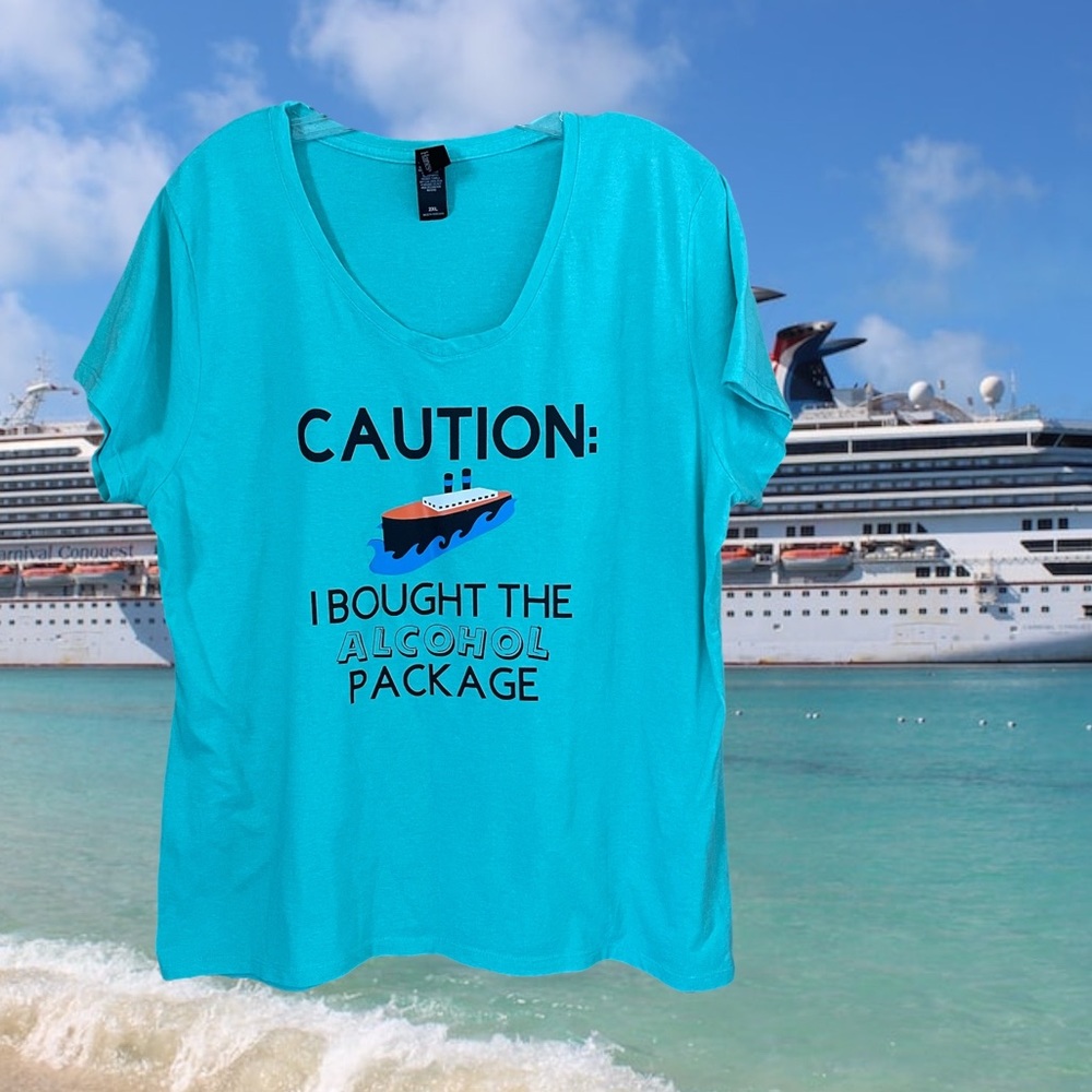 Cruise Attire!! Alcohol Warning 😁 Cotton Blend Tee Teal 2X
